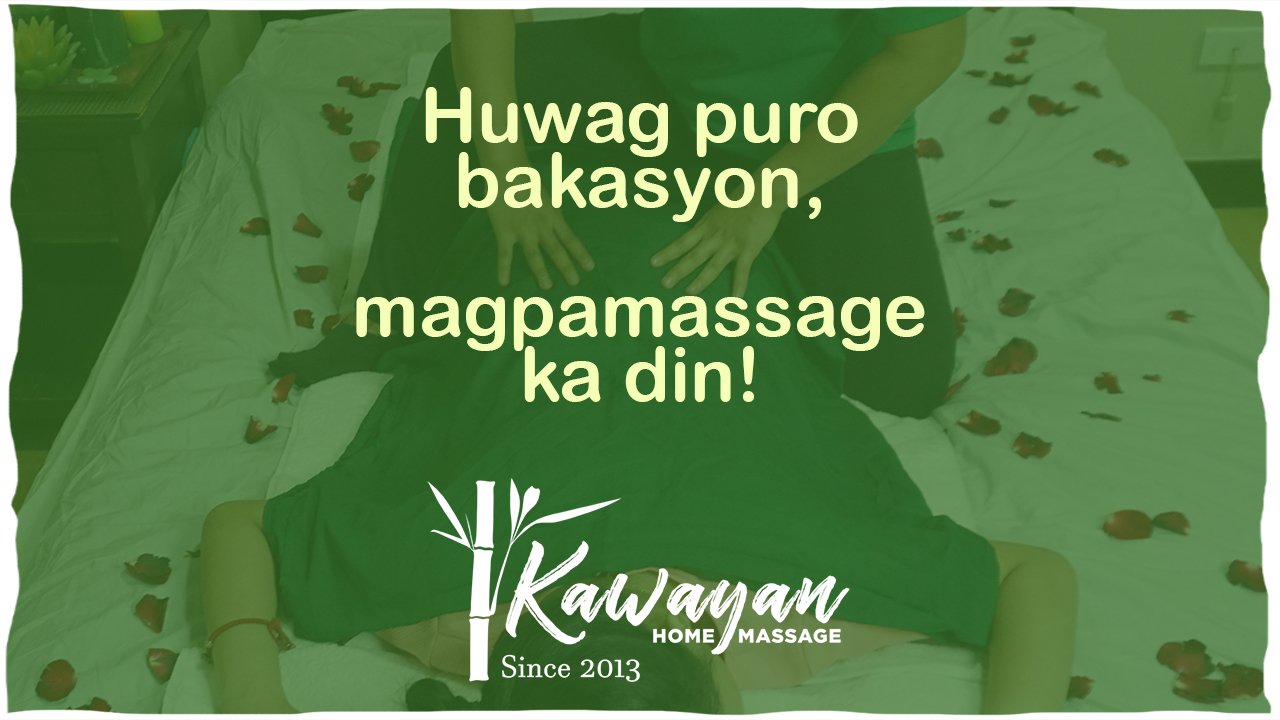 Huwag puro bakasyon, magpamassage din!